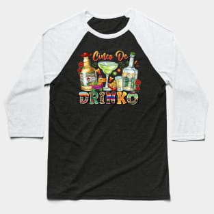 Mexico Wine Tequila Margarita Drink Cinco De Drinko Drinking Baseball T-Shirt